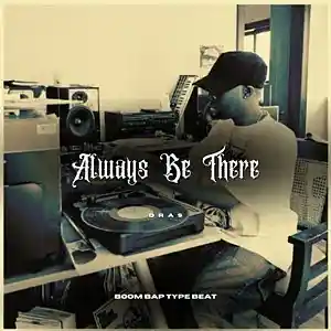 Picture for song '"Always Be There" - Old School x Soulful Boom Bap' by artist 'Dras On The Beat'