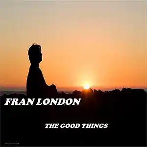 Picture for song 'Fran London - The Good Things' by artist 'Fran London'