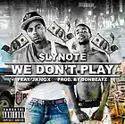 Picture for song 'We Don't Play ft Jknox (Prod. by Jonbeatz)' by artist 'slynote'