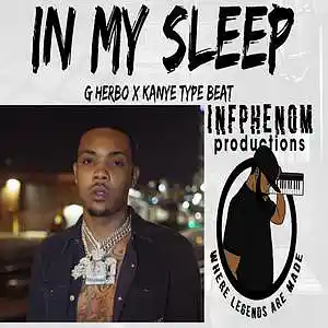 Picture for song '(SOLD)In My Sleep(G Herbo x Kanye Type) Banger! DL' by artist 'InfPhenom'
