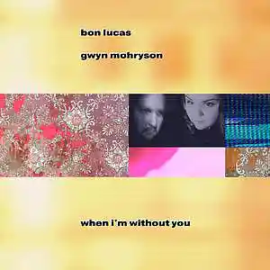 Picture for song 'When Im Without You (feat. Gwyn Mohryson)' by artist 'Bon Lucas'