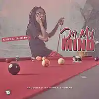 Picture for song 'On My Mind (Prod by Kyree Thomas)' by artist 'Kyree Thomas'