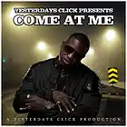 Picture for song 'Come At Me ..:: FREE DOWNLOAD ::..' by artist 'Yesterdays Click Productions'