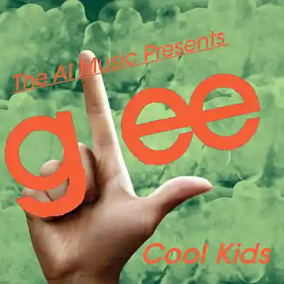 Picture for song 'Glee The AI Music Presents; Cool Kids' by artist 'CursedGleeAI'
