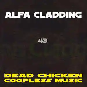 Picture for song '43 - Alfa Cladding' by artist 'DEAD CHICKEN'