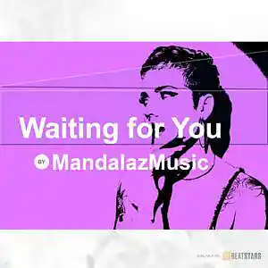 Picture for song 'Waiting for You' by artist 'MandalazMusic'