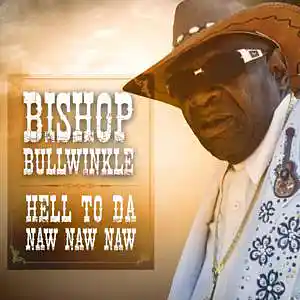 Picture for song 'Bishop Bullwinkle- Hell To Da NawNa (Dj David C.)' by artist 'King David Production'