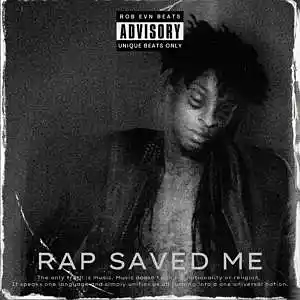 Picture for song 'Rap Saved Me / 21 Savage Type Beat' by artist 'Rob EVN'