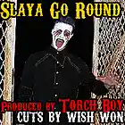 Picture for song 'Slaya Go Round' by artist 'DAVE SLAYER'