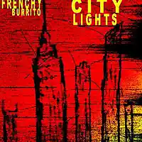Picture for song 'City Lights' by artist 'Frenchy Burrito And The Folk Pistols'