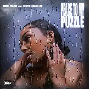 Picture for song 'Peace to my Puzzle Milli Mami ft Indya Chanelle' by artist 'Milli Mami'