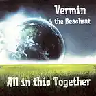 Picture for song 'All in this Together' by artist 'Vermin and the Beachrat'
