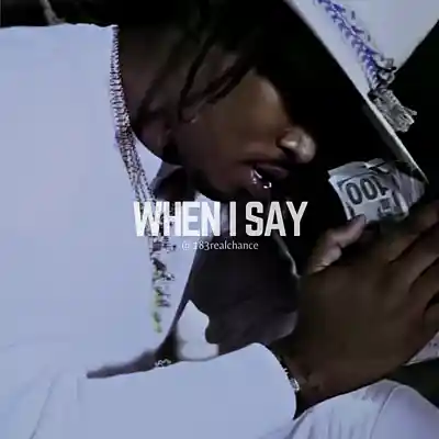 Picture for song 'When I Say' by artist '183realchance'