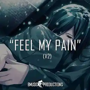 Picture for song 'Feel My Pain V2 (MRH Edit)' by artist 'BMusicProductions'