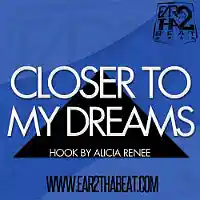 Picture for song 'CLOSER TO MY DREAMS whook' by artist 'EAR 2 THA BEAT'