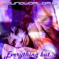 Picture for song 'Everything but...' by artist 'SoundworldA.D.'
