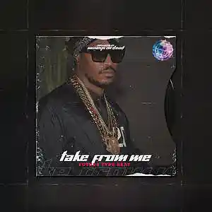 Picture for song '"Take from me" Future Type Beat' by artist 'MoneysOnDead'