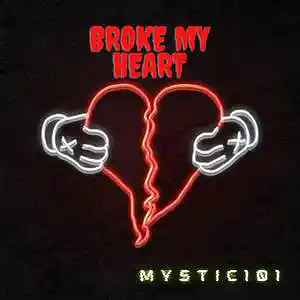 Picture for song 'Broke My Heart' by artist 'Mystic101'