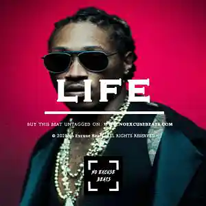 Picture for song 'Future "Life" BUY 2 GET 1 FREE' by artist 'No Excuse Beats'