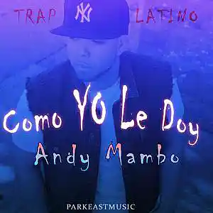 Picture for song 'Como Yo Le Doy X Andy Mambo (Prod. By AndyMambo)' by artist 'Andy mambo'