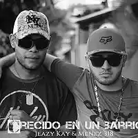 Picture for song 'Jeazy Kay - Crecido en un barrio ft Menez 318 ' by artist 'Jeazy Kay'