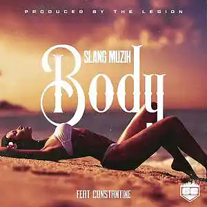 Picture for song 'Body Feat Constantine' by artist 'Slang Muzik'