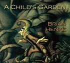 Picture for song 'a childs garden-masters' by artist 'Brian Henke'