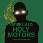 Picture for song 'Children Slyness - Holy motors' by artist 'Children Slyness'