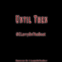 Picture for song 'Until then 142 bpm' by artist 'CLarryOTB'