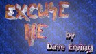 Picture for song 'Excuse Me' by artist 'Dave Erving'