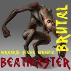 Picture for song 'Brutal - Wreakin Steve Wremix' by artist 'DJ Beatmaster'