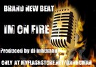 Picture for song '"I'M ON FIRE" *www.DJinhuman.com*' by artist 'DjInhuman'