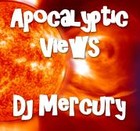 Picture for song 'Apocalyptic Views' by artist 'Dj Mercury'