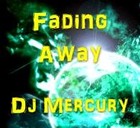 Picture for song 'Fading Away' by artist 'Dj Mercury'