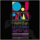 Picture for song 'I wanna Get down with ya (House remix)' by artist 'DJ Patsan'