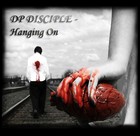 Picture for song 'DP DISCIPLE - Hanging On' by artist 'Dpnation'