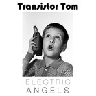 Picture for song 'Transistor Tom' by artist 'Electric Angels'