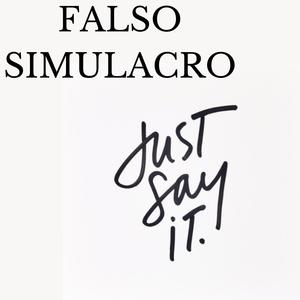 Picture for song 'Just Say It' by artist 'Falso Simulacro'
