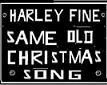 Picture for song 'Same Old Christmas Song' by artist 'Harley Fine'