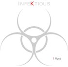 Picture for song 'Infektious' by artist 'I Ross'