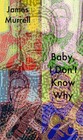 Picture for song 'Baby, I Don't Know Why' by artist 'James Murrell'