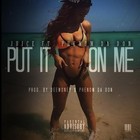 Picture for song 'Juice x Phenom Da DON - Put It On Me' by artist 'JuiceATL'