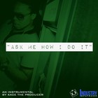 Picture for song 'Ask Me How I Do It (W/Hook)' by artist 'KaCe The Producer'