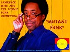 Picture for song 'Mutant Funk -single version' by artist 'Lawrence Wise And The Cosmic Funk Orchestra OSMOS'