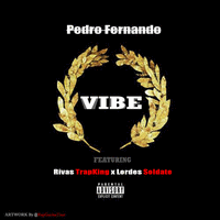 Picture for song 'Vibe (ft. Rivas TrapKing & Lordes Soldate)' by artist 'Pedro Fernando'