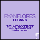 Picture for song 'No Last Goodbyes (Original)' by artist 'Ryan Flores'