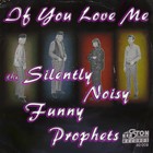 Picture for song 'SNFP - If You Love Me' by artist 'Silently Noisy Funny Prophets'