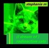Picture for song '(I Dream of) Radioactive Cats' by artist 'Stephanie M'
