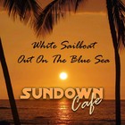 Picture for song 'White Sailboat Out on the Blue Sea (SAMPLER)' by artist 'Sundown Cafe'