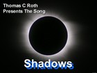 Picture for song 'Shadows' by artist 'Thomas C Roth'